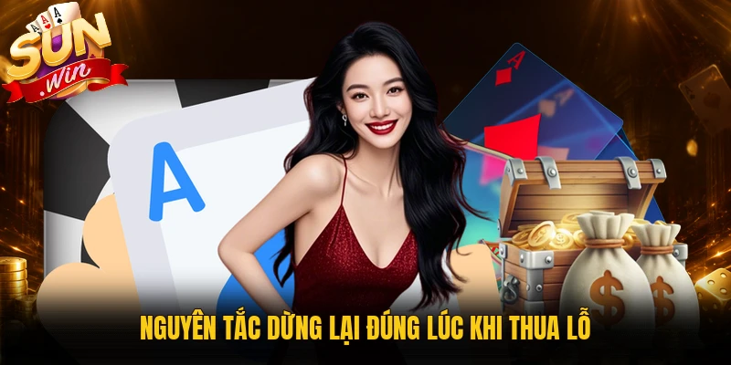 Nguyên tắc dừng lại đúng lúc khi kết quả không thuận lợi
