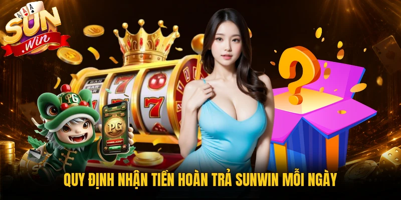 Quy định nhận hoàn trả Sunwin theo từng chương trình